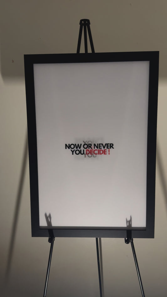 Now Or Never You Decide!